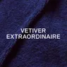 Vétiver Extraordinaire